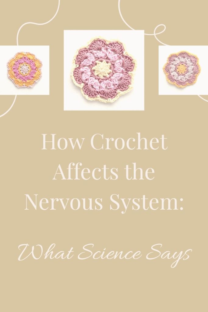 How Crochet Affects the Nervous System: What Science Says